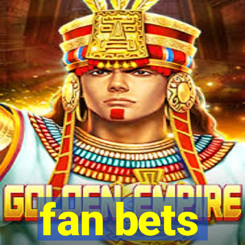 fan bets